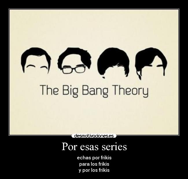 Por esas series -