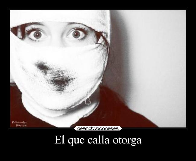 El que calla otorga - 