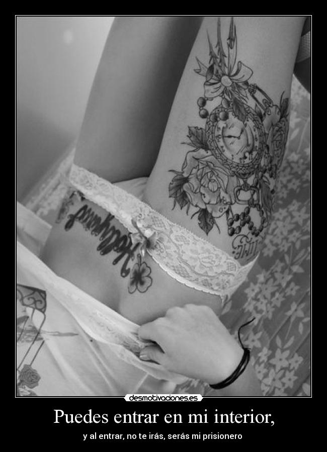 Puedes entrar en mi interior, - 