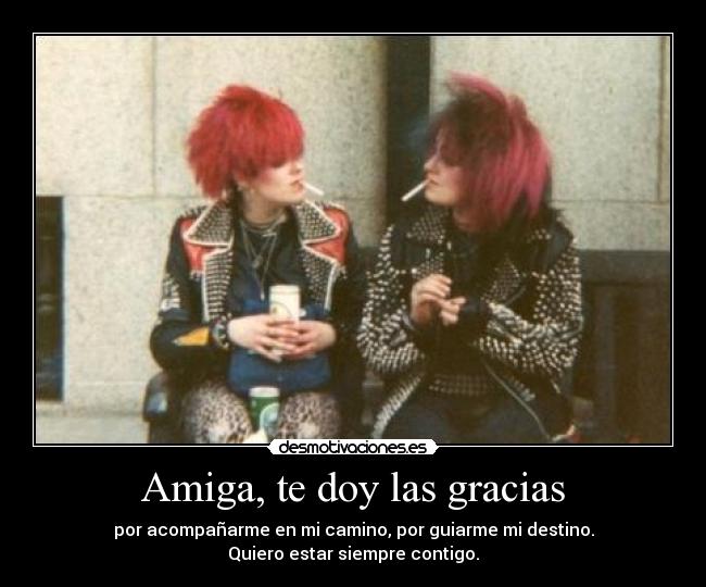 Amiga, te doy las gracias -