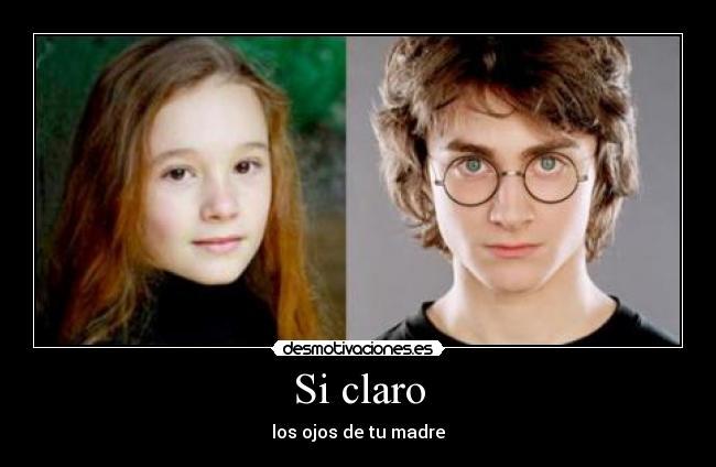 Si claro - los ojos de tu madre