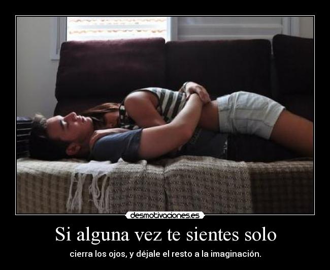 Si alguna vez te sientes solo - 