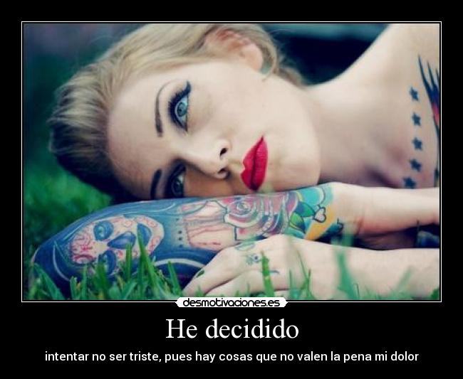 He decidido -