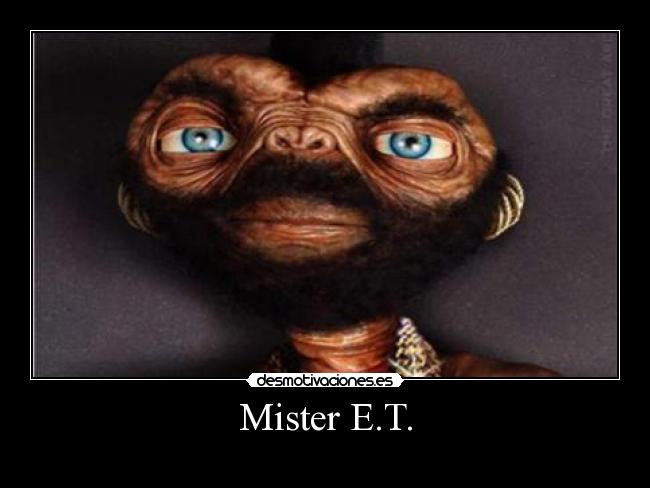 Mister E.T. - 