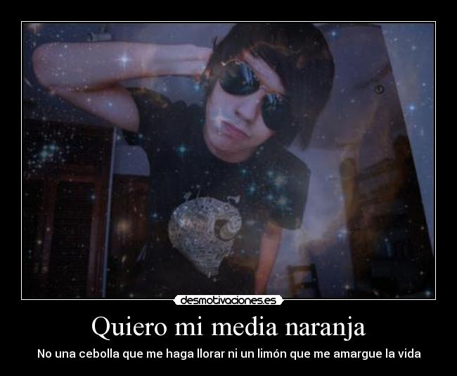 Quiero mi media naranja -