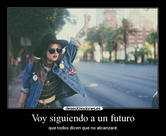 Voy siguiendo a un futuro - 
