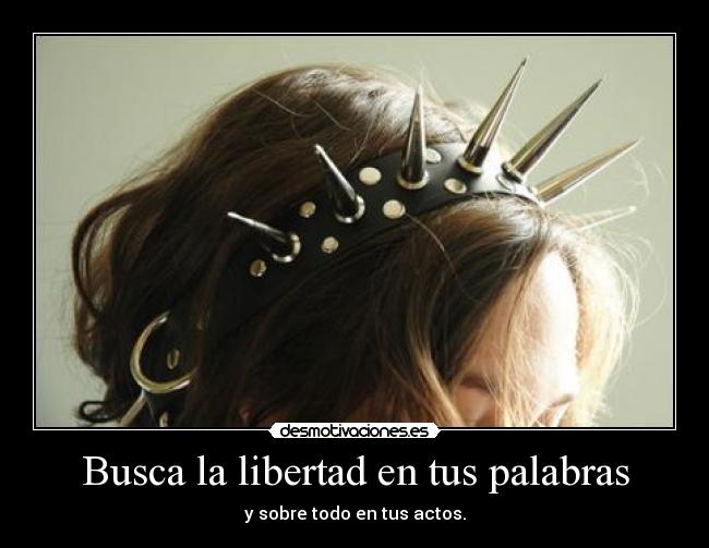Busca la libertad en tus palabras - 