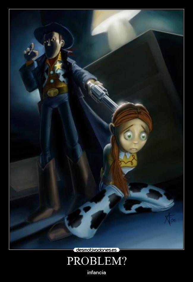 PROBLEM? - infancia
