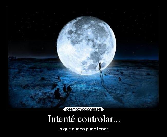 Intenté controlar... - 