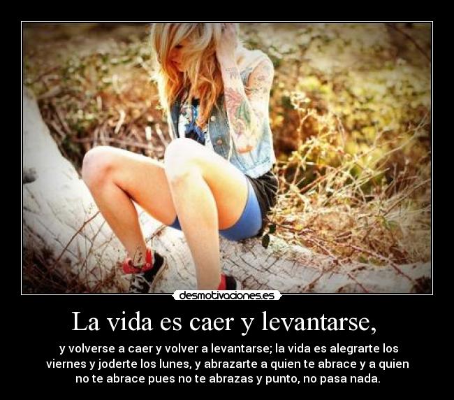 La vida es caer y levantarse,  - 