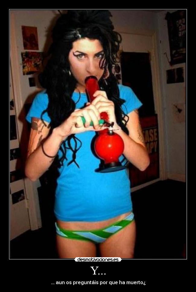 Y... - ... aun os preguntáis por que ha muerto¿