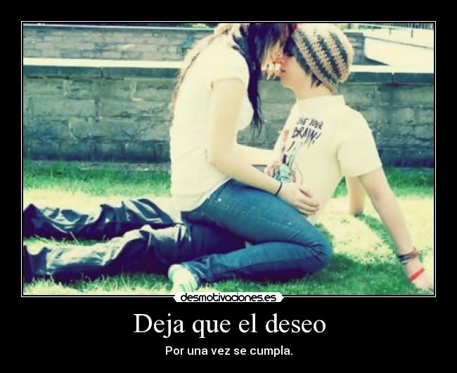 Deja que el deseo - 