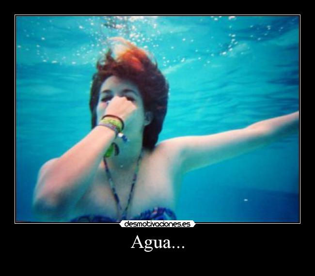 Agua... -