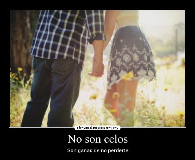 No son celos -