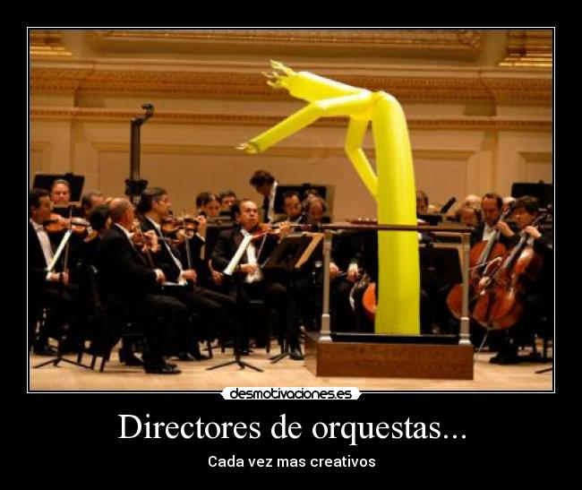 Directores de orquestas... -