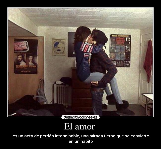 El amor - es un acto de perdón interminable, una mirada tierna que se convierte en un hábito