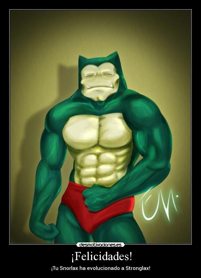 ¡Felicidades! - ¡Tu Snorlax ha evolucionado a Stronglax!