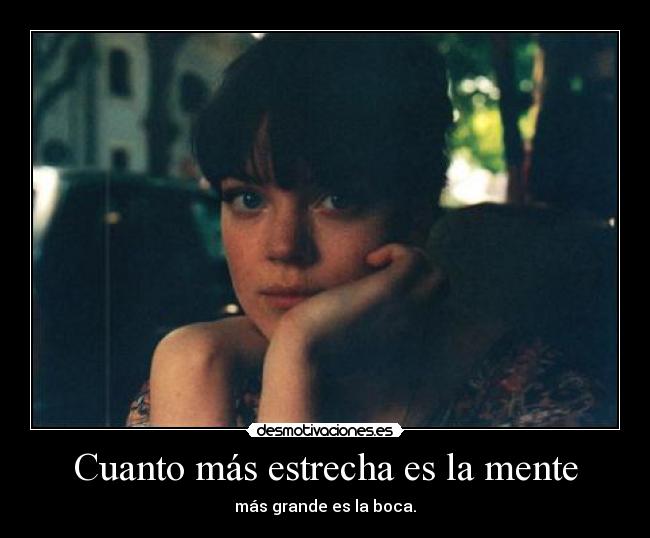 Cuanto más estrecha es la mente - 