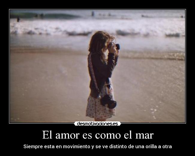 El amor es como el mar -