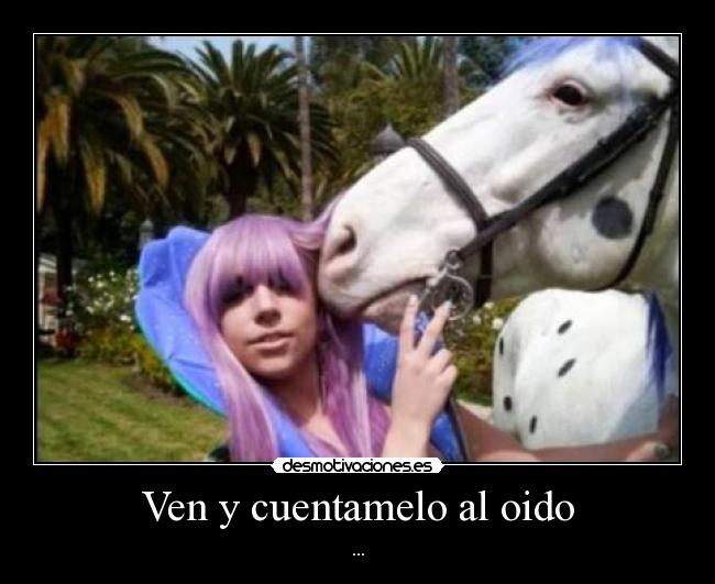 Ven y cuentamelo al oido - ...