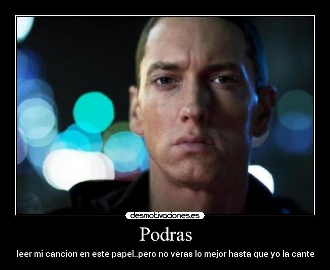 Podras - leer mi cancion en este papel..pero no veras lo mejor hasta que yo la cante