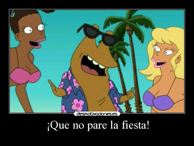 ¡Que no pare la fiesta! - 