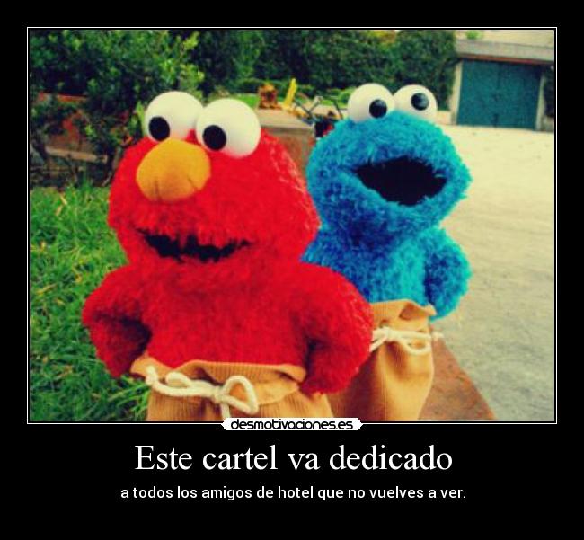 Este cartel va dedicado - 