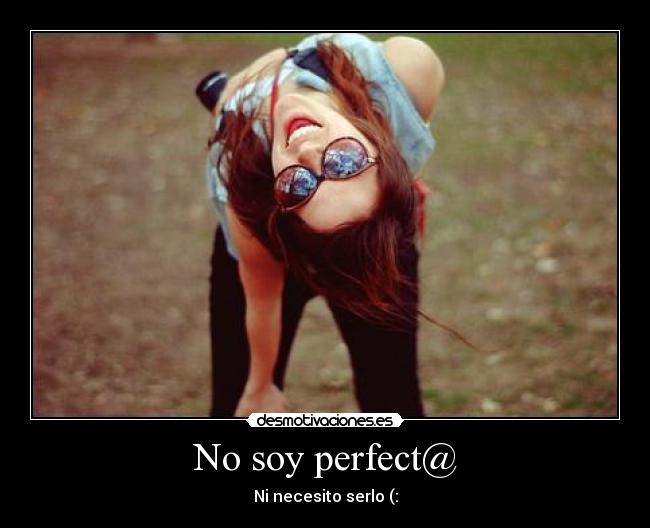 No soy perfect@ -