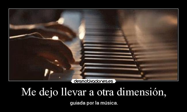 Me dejo llevar a otra dimensión, - 