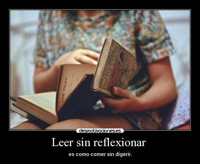 Leer sin reflexionar  - 