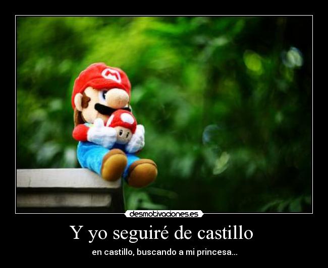 Y yo seguiré de castillo  - 