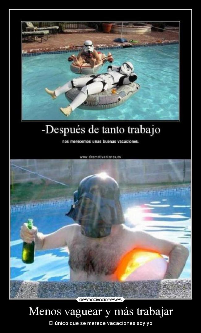 Menos vaguear y más trabajar -