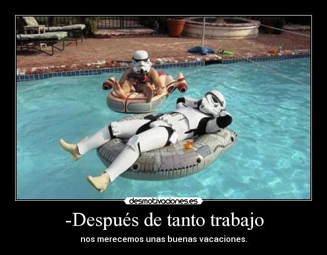 -Después de tanto trabajo -