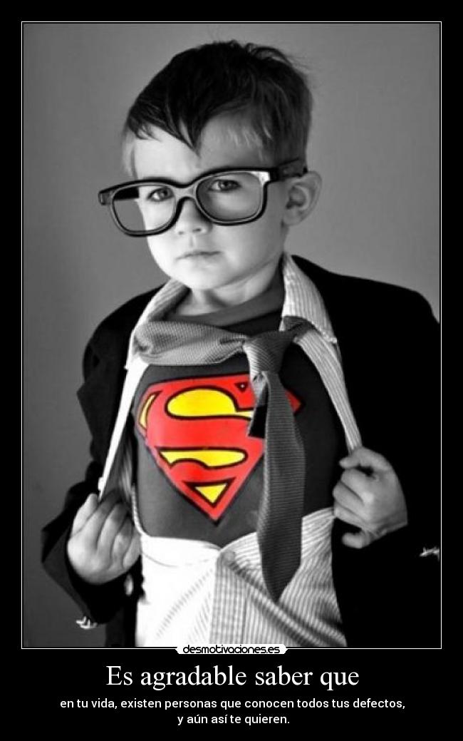 Es agradable saber que -