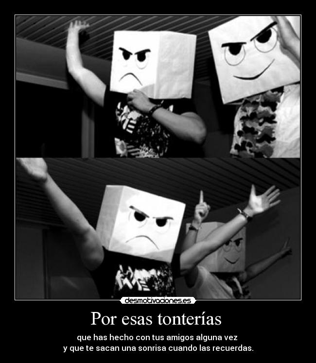 Por esas tonterías  - 