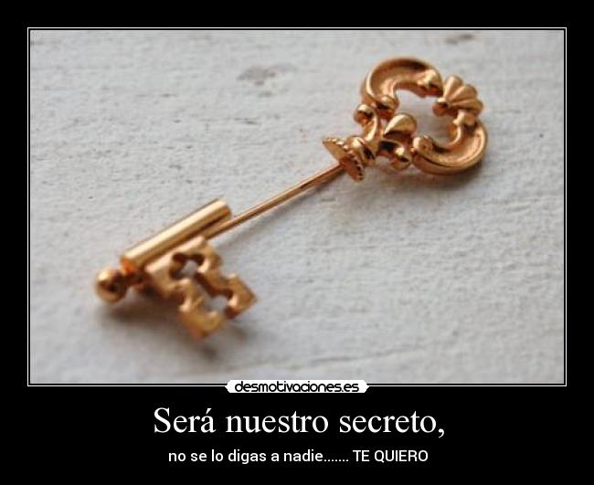 Será nuestro secreto, - 