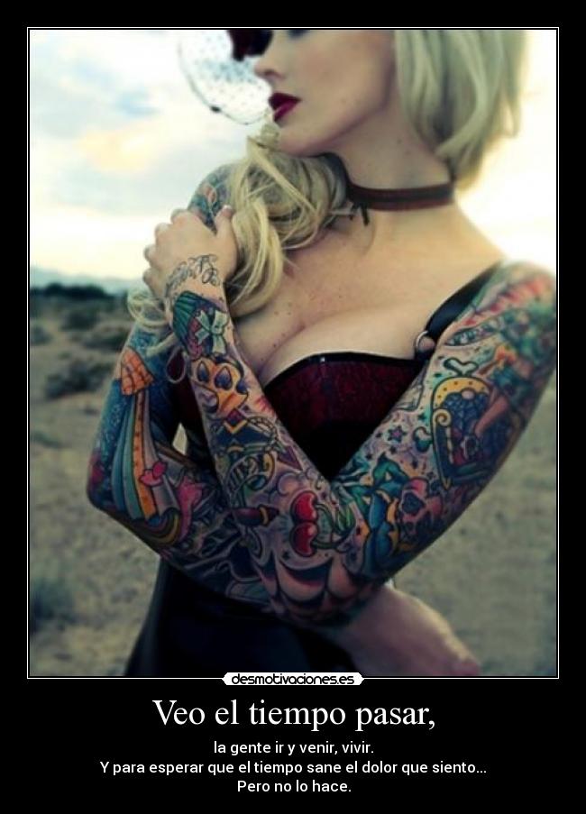 Veo el tiempo pasar, - la gente ir y venir, vivir.
Y para esperar que el tiempo sane el dolor que siento...
Pero no lo hace.