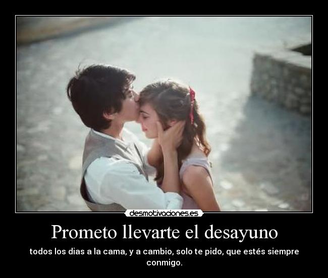 Prometo llevarte el desayuno -