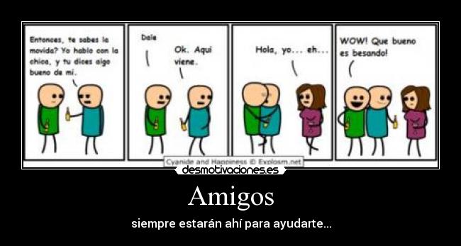 Amigos - siempre estarán ahí para ayudarte...