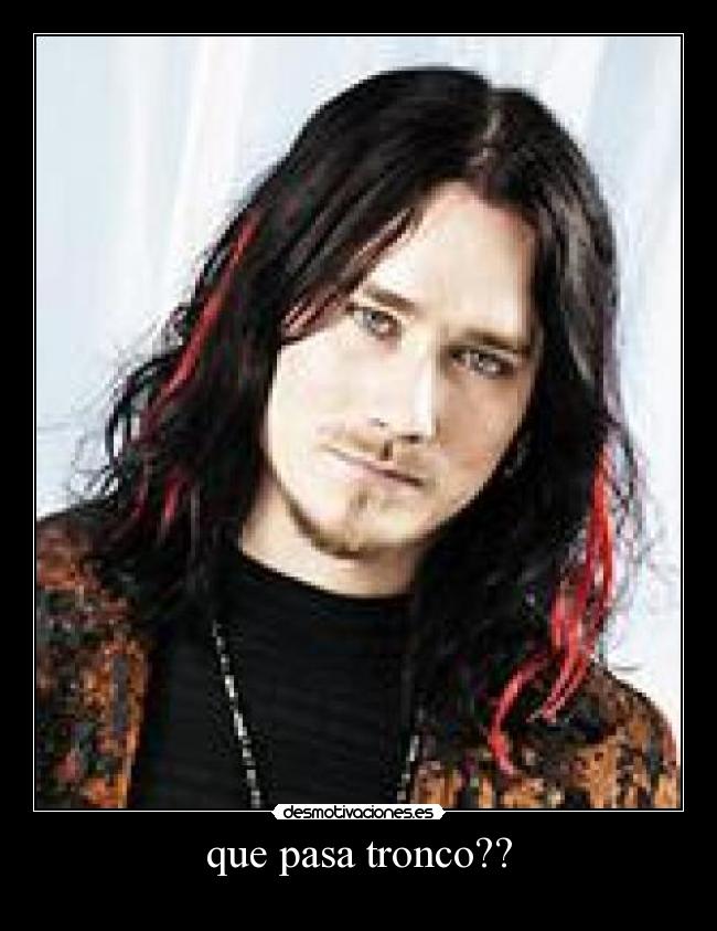 que pasa tronco?? - 
