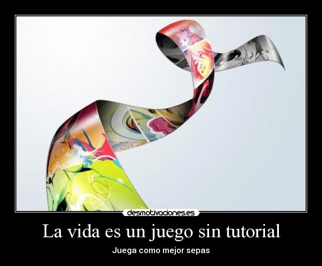 carteles vida juego tutorial vida desmotivaciones