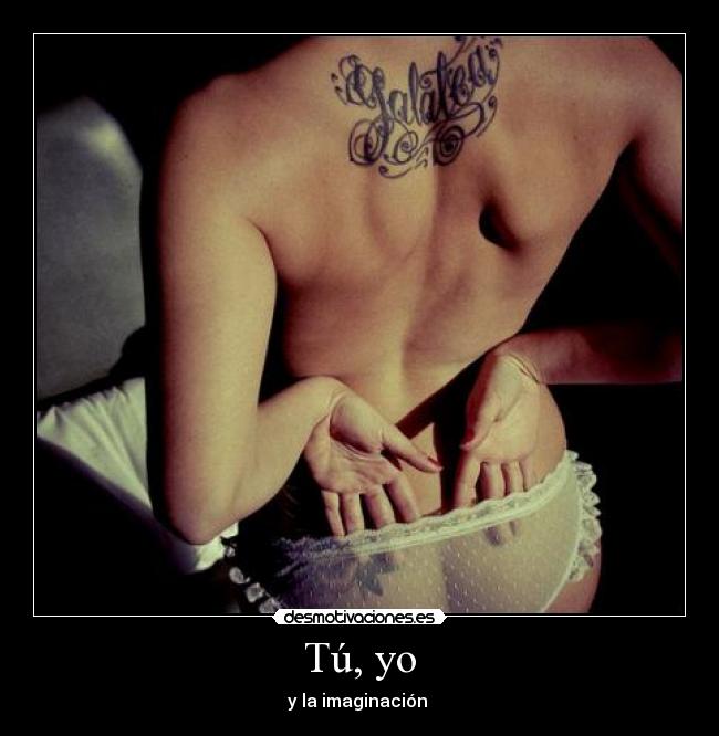 Tú, yo - y la imaginación