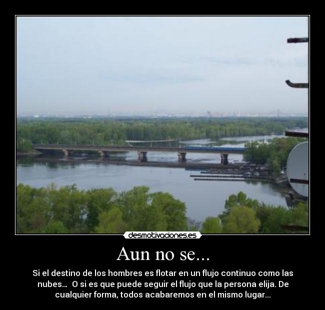 Aun no se... -