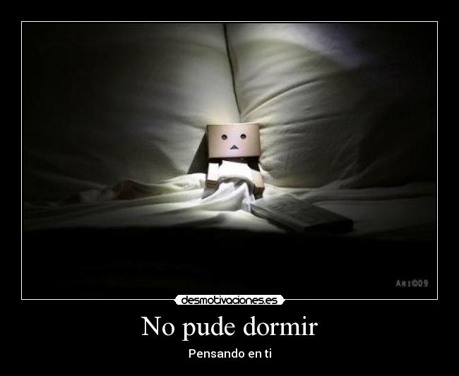 No pude dormir - Pensando en ti