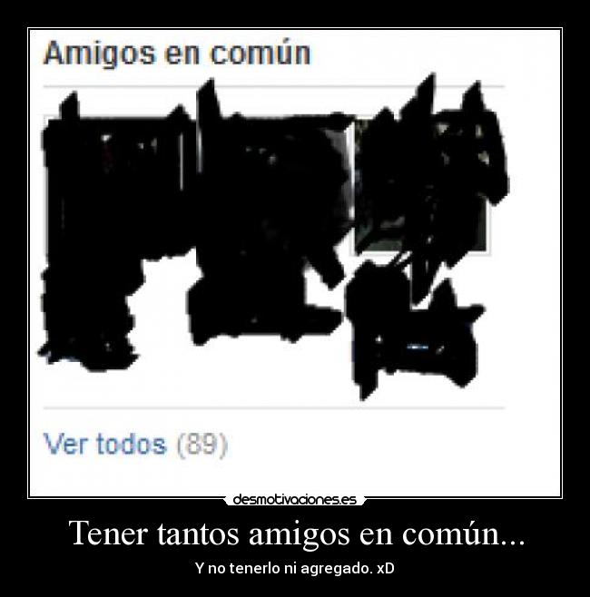 carteles amigos tuenti amigo comun ver todos desmotivaciones