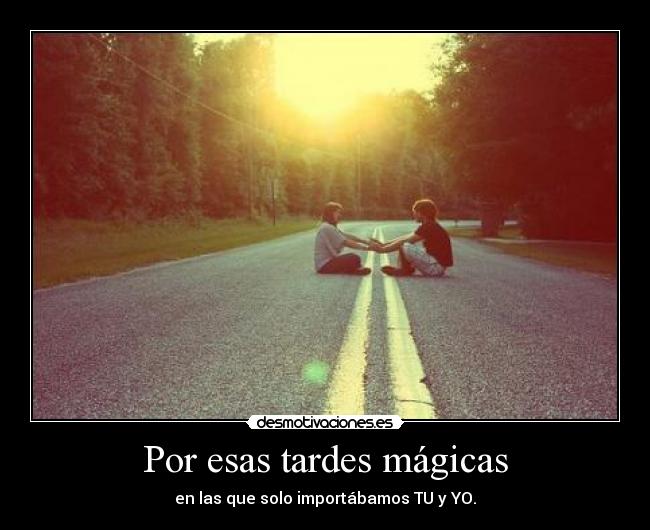 Por esas tardes mágicas -