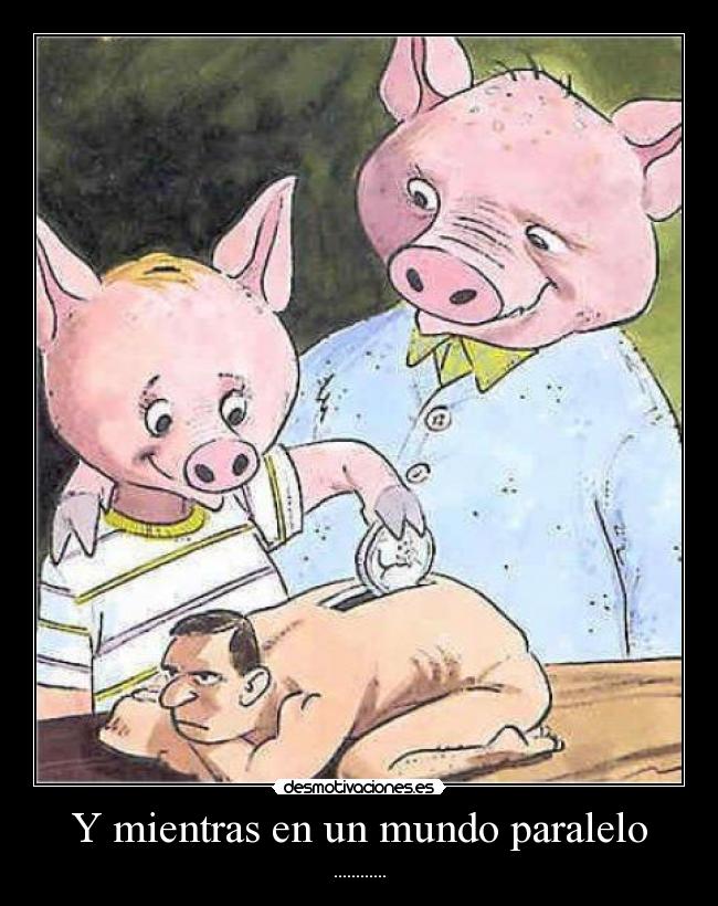Y mientras en un mundo paralelo -