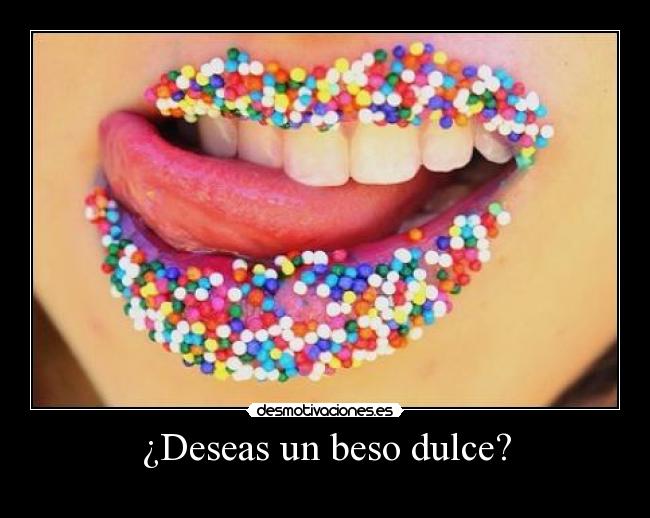 ¿Deseas un beso dulce? - 