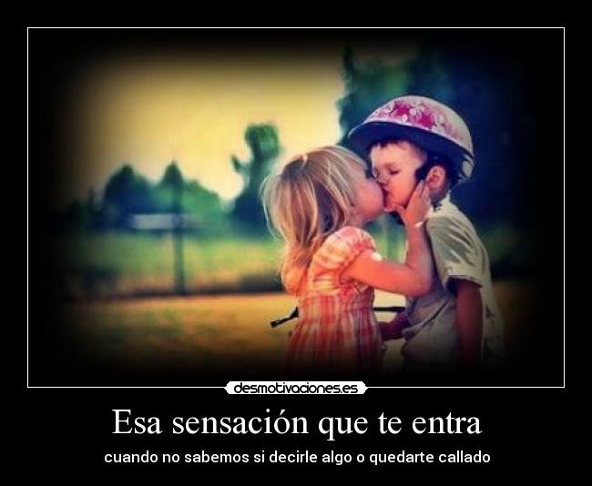 Esa sensación que te entra - 