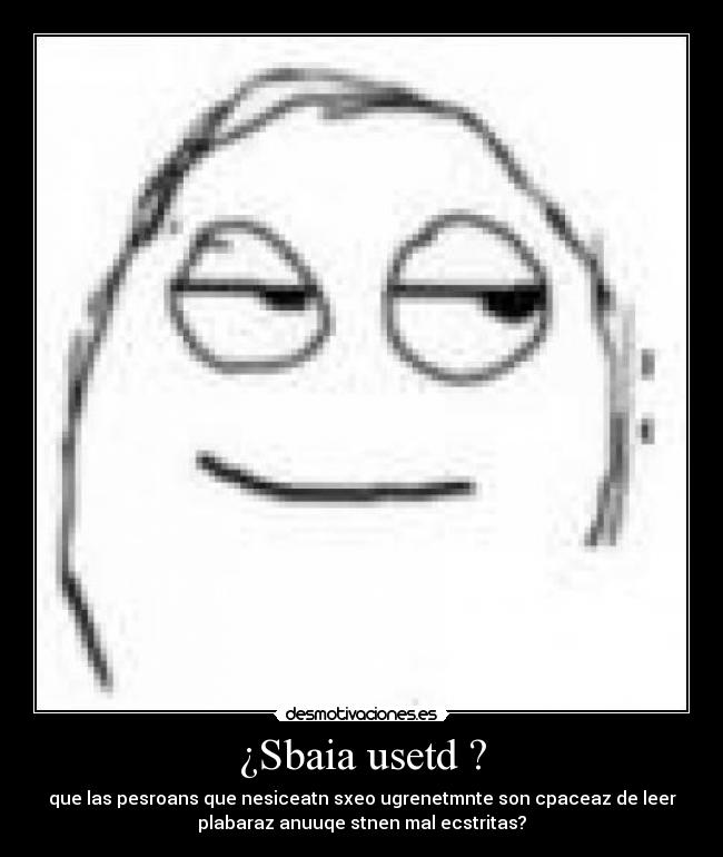 ¿Sbaia usetd ? -